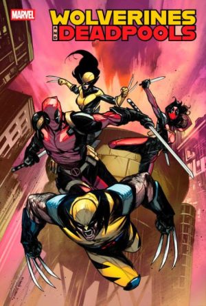 WOLVERINES & DEADPOOLS #1