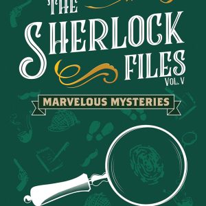 Sherlock Files: Vol. 5 - Marvelous Mysteries